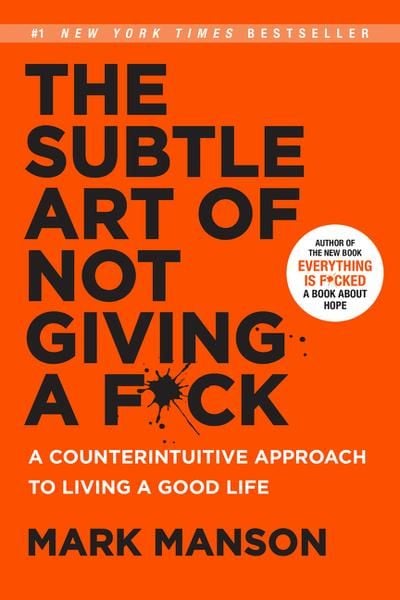 The subtle art of not giving a f*ck ; The subtle art of not giving a f*ck