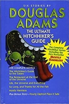 The ultimate hitchhiker's guide to the galaxy ; The ultimate hitchhiker's guide to the galaxy