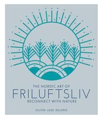 The Nordic art of friluftsliv