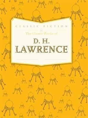 The classic works of D. H. Lawrence