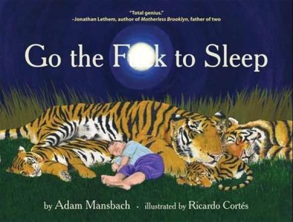Go the fuck to sleep