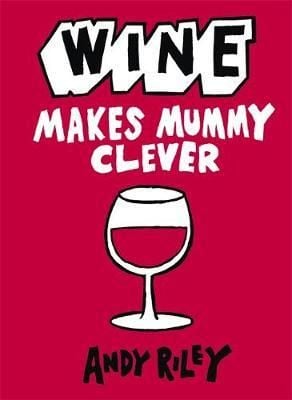 Wine makes mummy clever