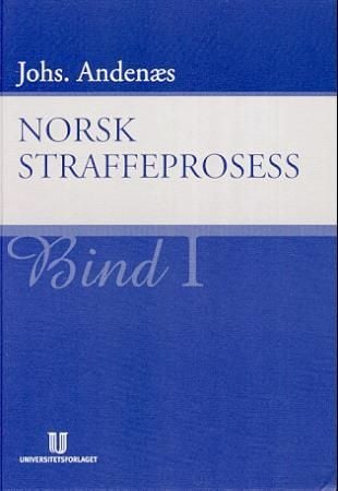 Norsk straffeprosess. Bd. 1