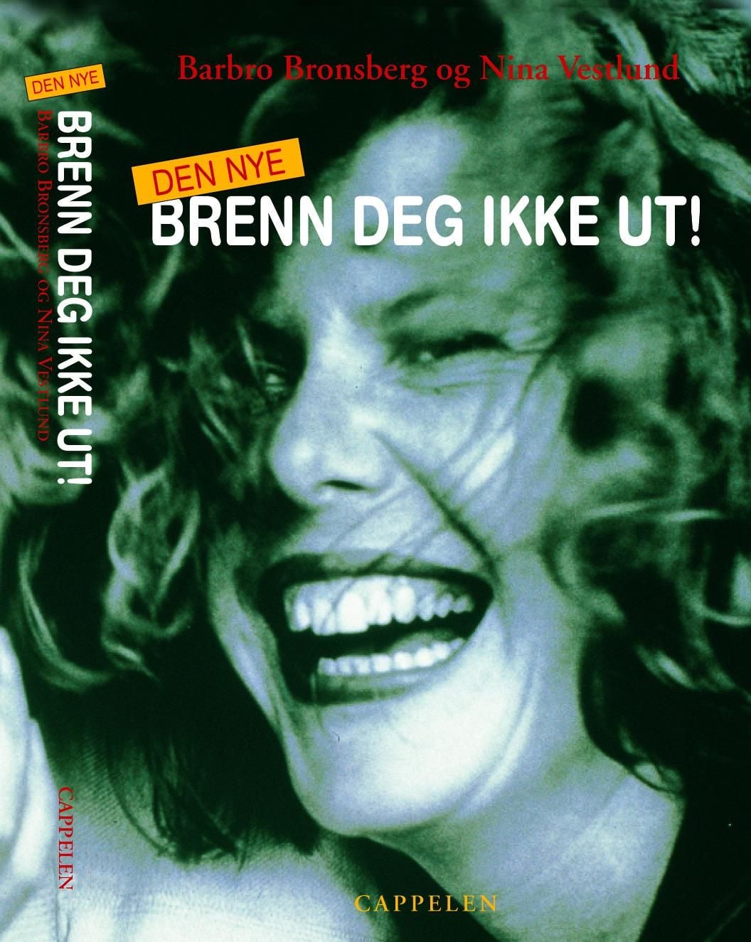 Den nye brenn deg ikke ut!