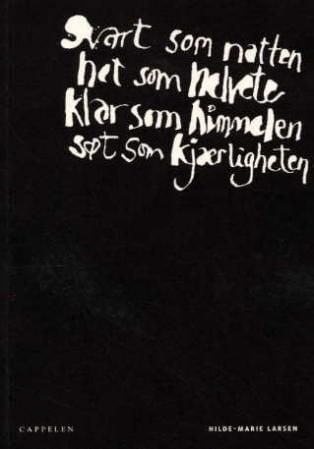 Svart som natten, het som helvete, klar som himmelen, søt som kjærligheten