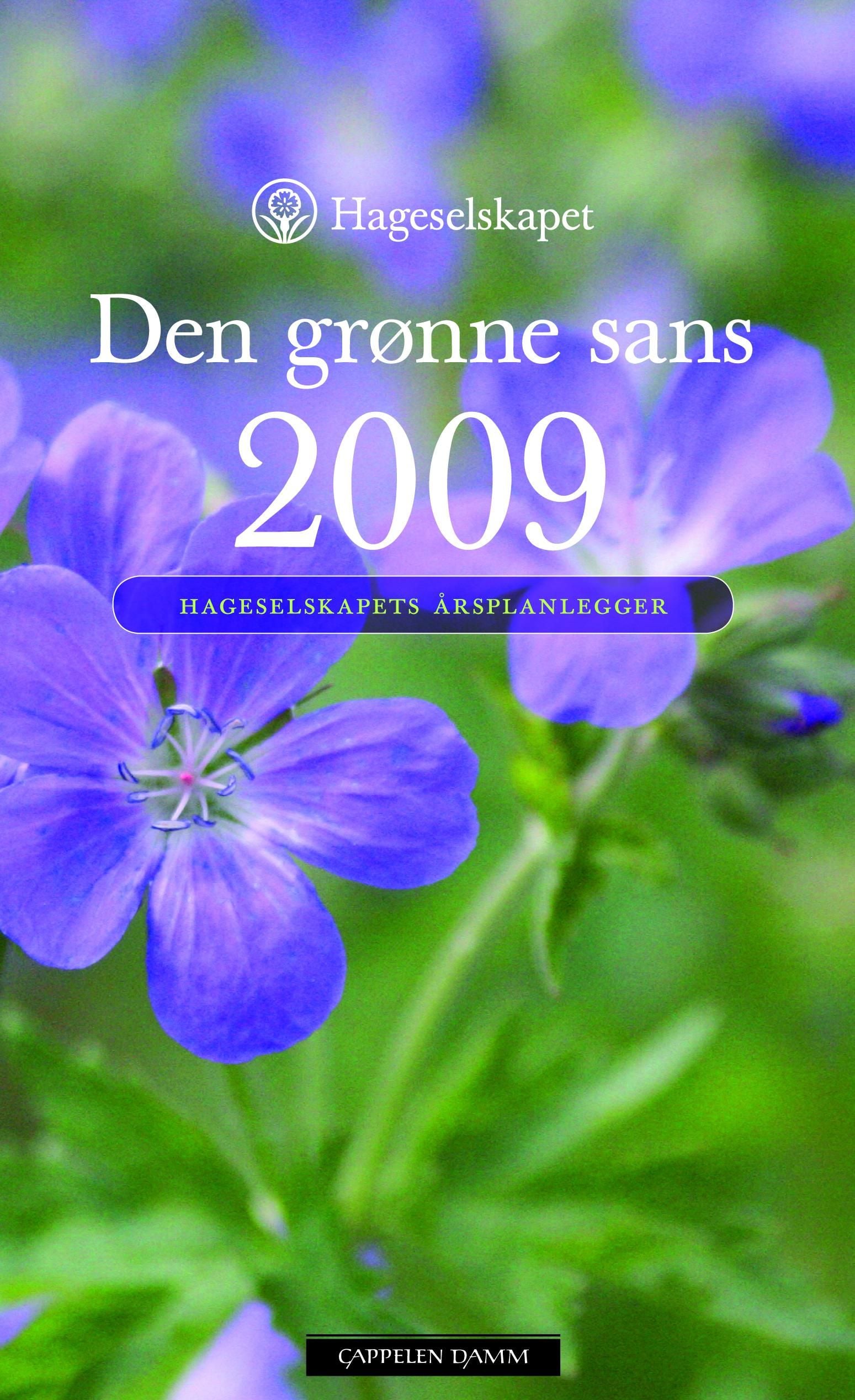 Den grønne sans 2009. Hageselskapets årsplanlegger.