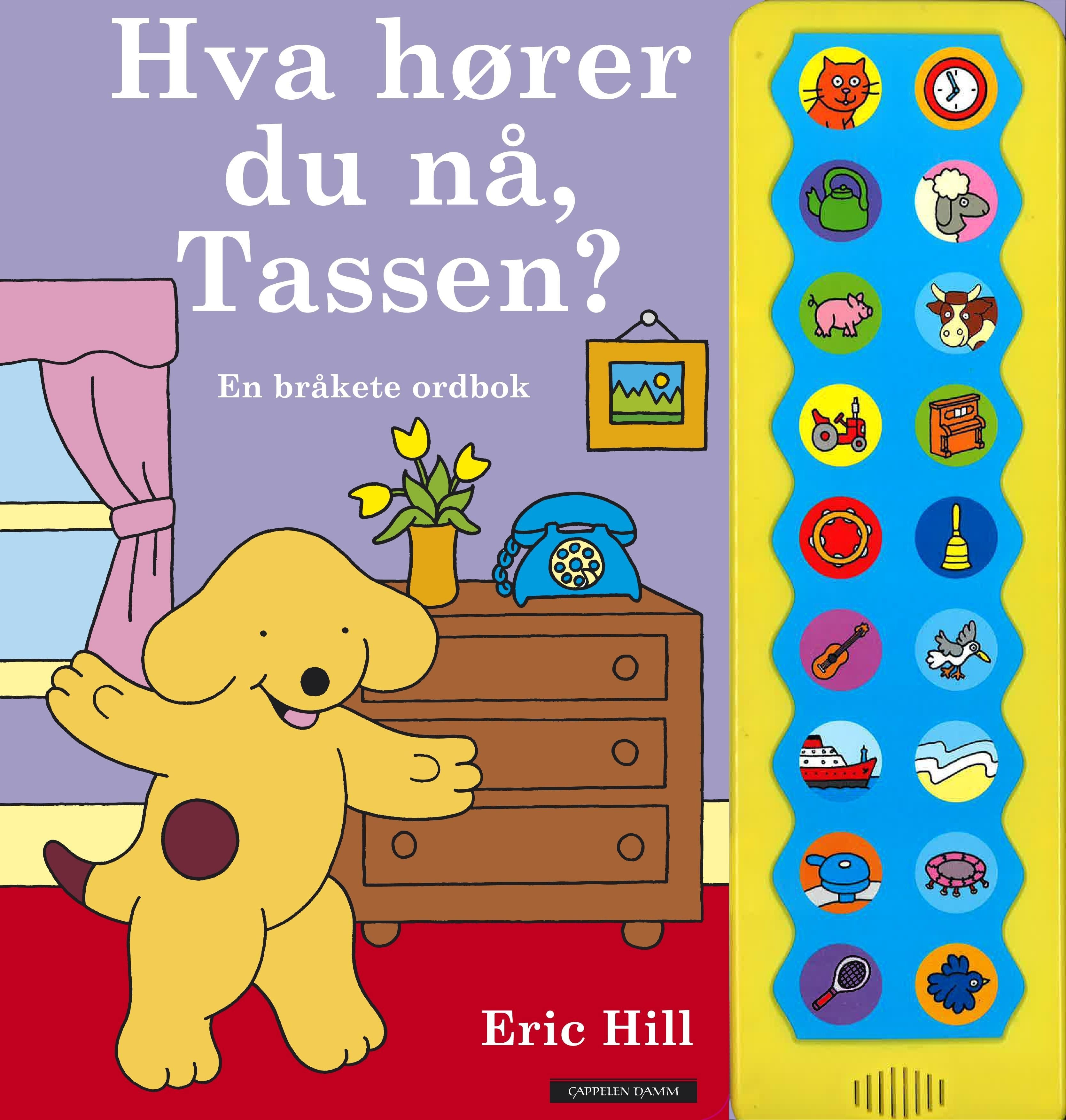 Hva hører du nå, Tassen?