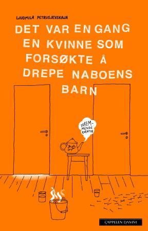 Det var en gang en kvinne som forsøkte å drepe naboens barn