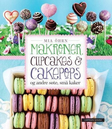 Makroner, cupcakes & cakepops og andre søte, små kaker