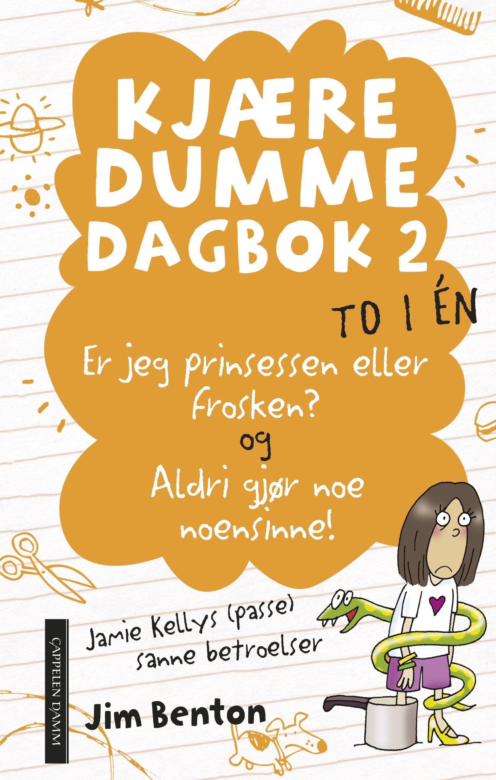Er jeg prinsessen eller frosken? ; Aldri gjør noe noensinne : Jamie Kellys (passe) sanne betroelser