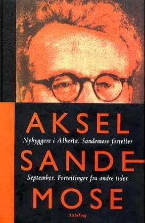 Nybyggere i Alberta ; Sandemose forteller ; September ; Fortellinger fra andre tider