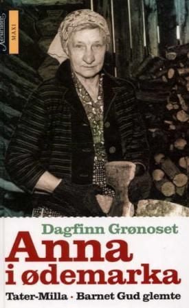 Anna i ødemarka ; Tater-Milla ; Barnet Gud glemte