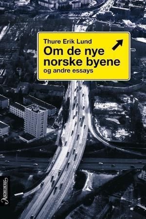 Om de nye norske byene og andre essays
