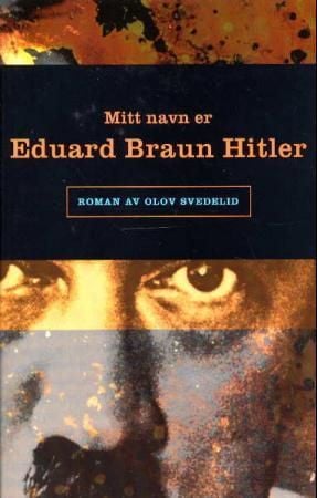Mitt navn er Eduard Braun Hitler