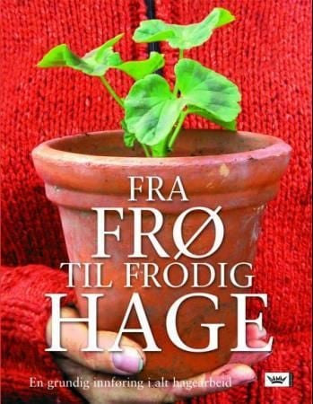 Fra frø til frodig hage