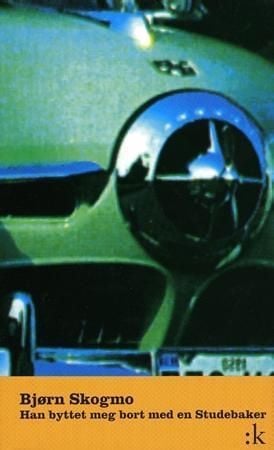 Han byttet meg bort med en Studebaker