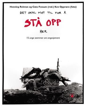 Det skal mot til for å stå opp her!