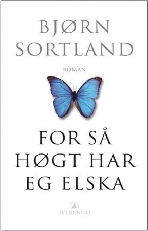For så høgt har eg elska