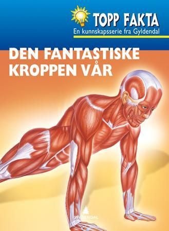 Den fantastiske kroppen vår