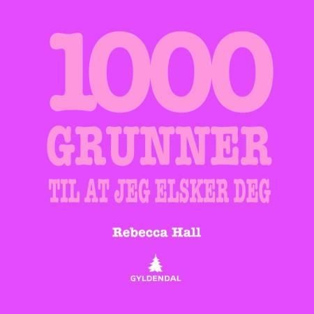 1000 grunner til at jeg elsker deg