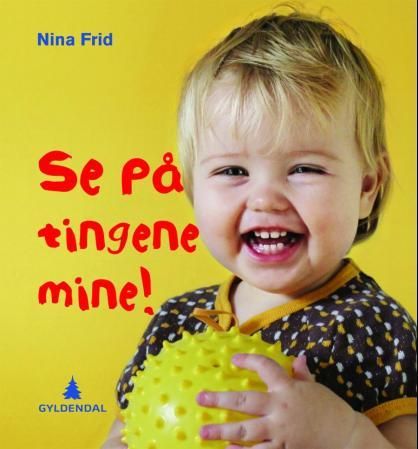 Se på tingene mine!