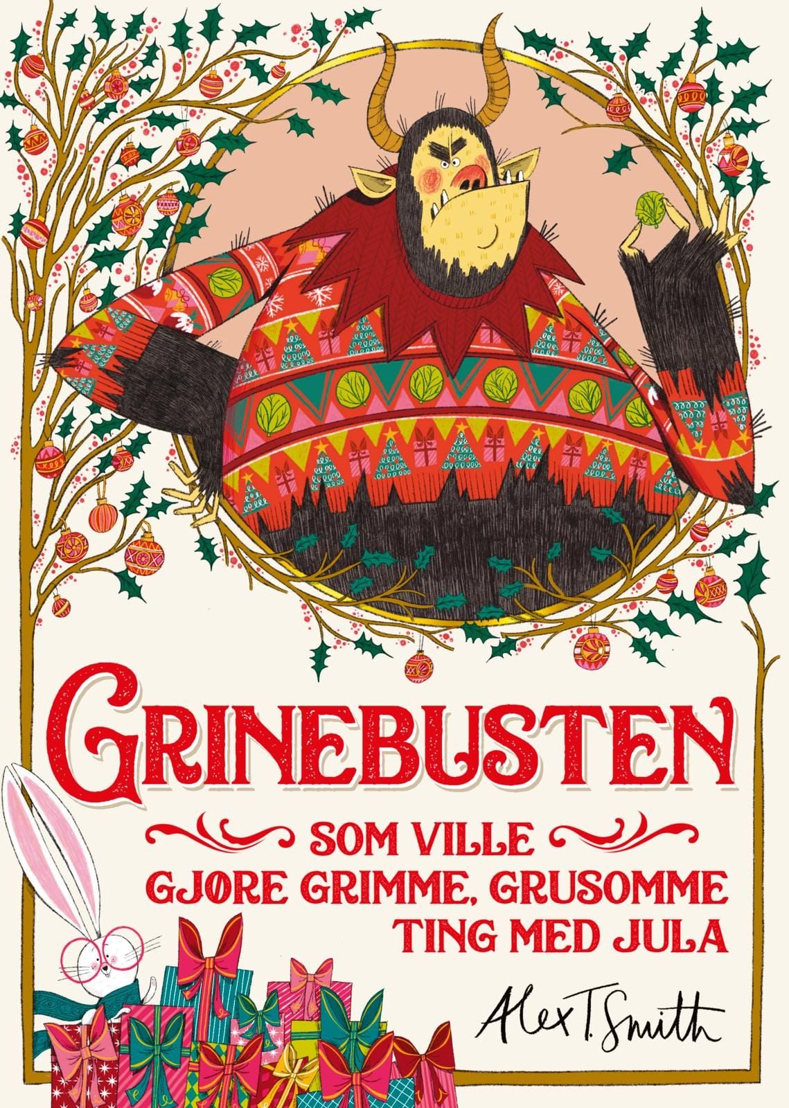 Grinebusten som ville gjøre grimme, grusomme ting med jula