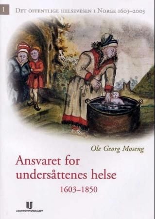 Det offentlige helsevesen i Norge 1603-2003. Bd. 1