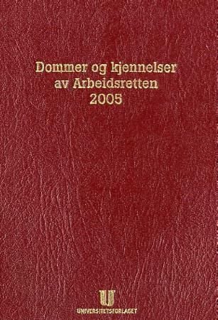Dommer og kjennelser av Arbeidsretten 2005
