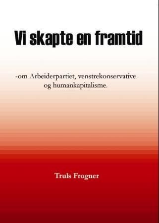 Vi skapte en framtid