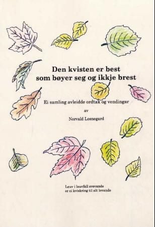 Den kvisten er best som bøyer seg og ikkje brest
