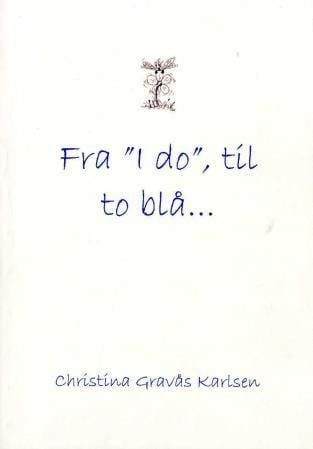 Fra I do til to blå