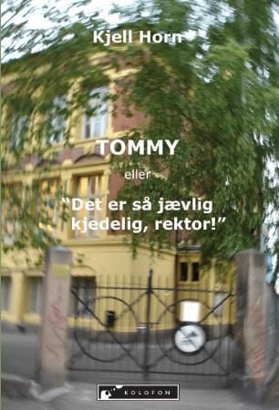 Tommy, eller "Det er så jævlig kjedelig, rektor"