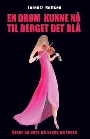 En drøm kunne nå til berget det blå