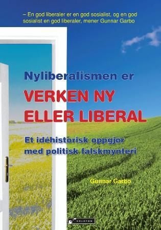 Nyliberalismen er verken ny eller liberal