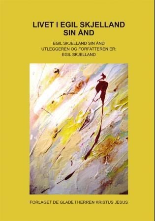 Livet i Egil Skjelland sin ånd