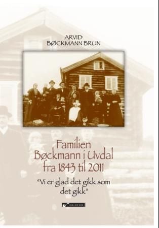 Familien Bøckmann i Uvdal fra 1843 til 2011