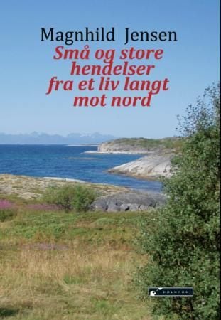 Små og store hendelser fra et liv langt mot nord