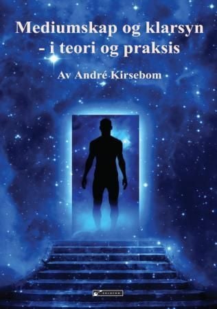Mediumskap og klarsyn i teori og praksis
