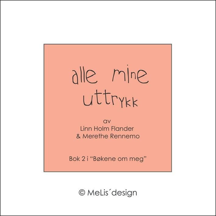 Alle mine uttrykk. Boken om meg