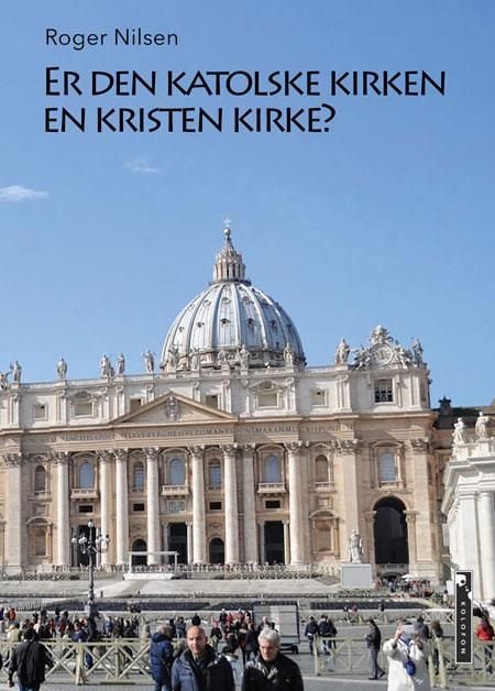Er den katolske kirken en kristen kirke?
