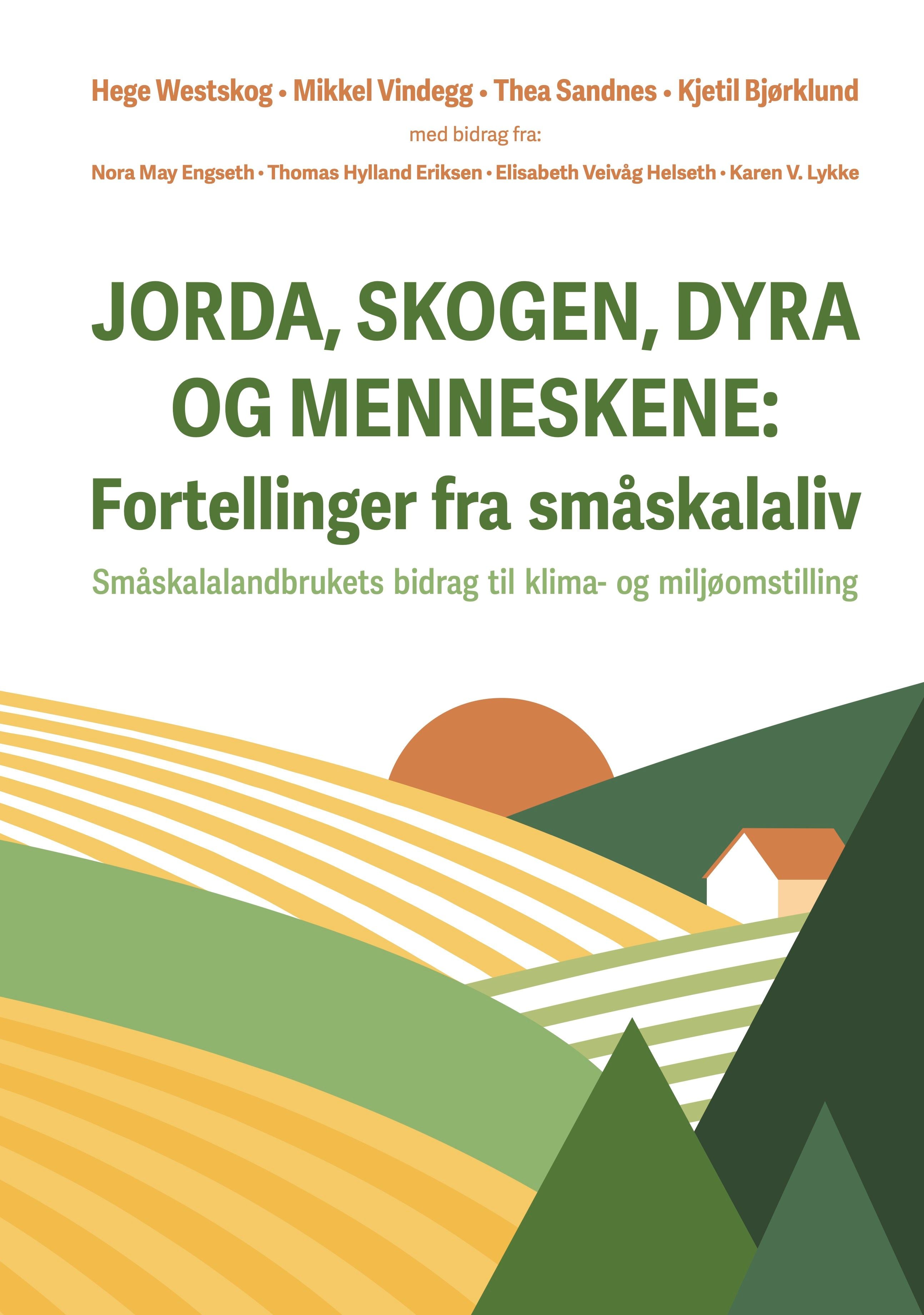 Jorda, skogen, dyra og menneskene - fortellinger fra småskalaliv