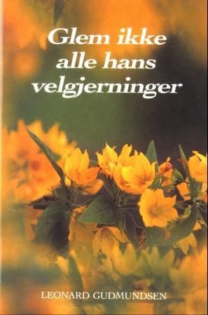 Glem ikke alle hans velgjerninger