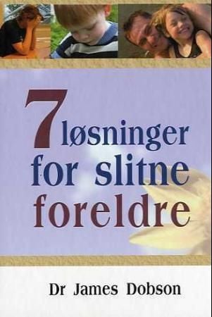 7 løsninger for slitne foreldre