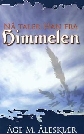 Nå taler han fra himmelen