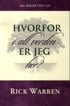 Hvorfor i all verden er jeg her?