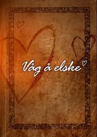 Våg å elske