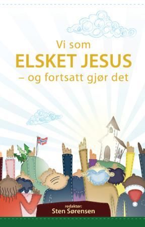 Vi som elsket Jesus - og forsatt gjør det