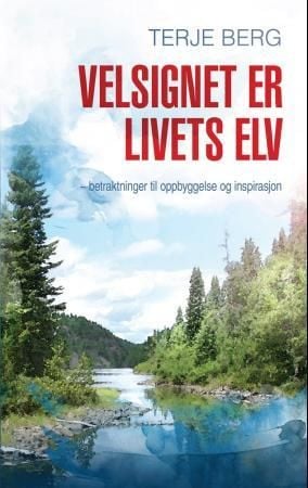 Velsignet er livets elv