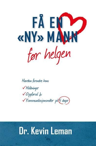 Få en "ny" mann før helgen