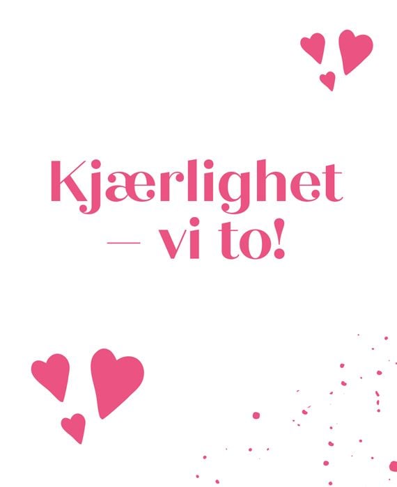 Kjærlighet - vi to!